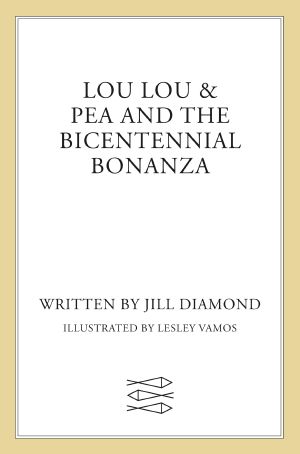 [Lou Lou and Pea 02] • Lou Lou and Pea and the Bicentennial Bonanza